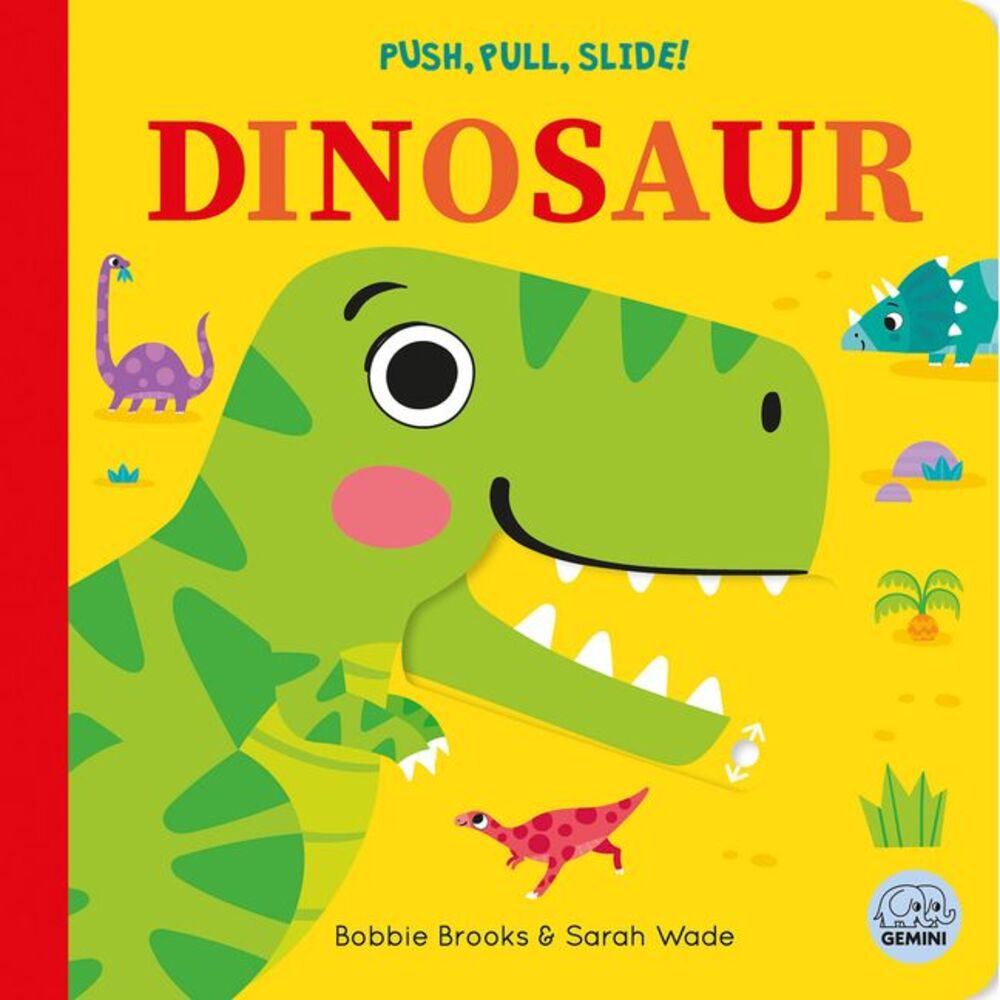 Push, Pull, Slide! Dinosaur -- Bobbie Brooks